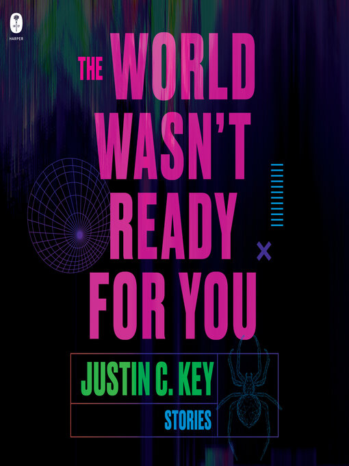 Title details for The World Wasn't Ready for You by Justin C. Key - Available